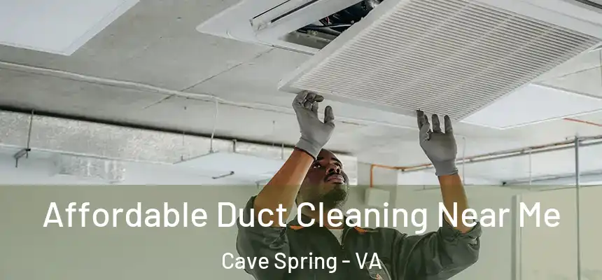 Affordable Duct Cleaning Near Me Cave Spring - VA