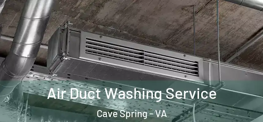  Air Duct Washing Service Cave Spring - VA