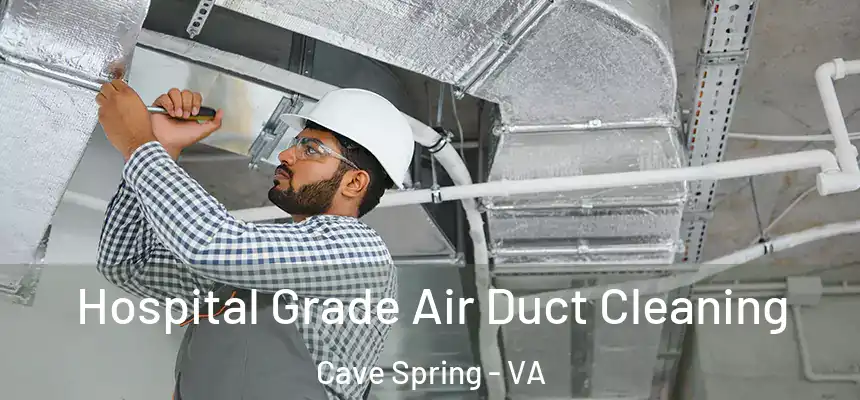 Hospital Grade Air Duct Cleaning Cave Spring - VA