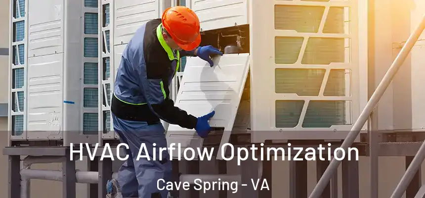  HVAC Airflow Optimization Cave Spring - VA