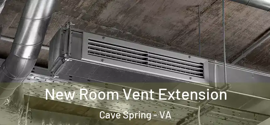 New Room Vent Extension Cave Spring - VA