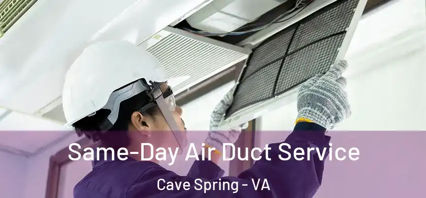  Same-Day Air Duct Service Cave Spring - VA
