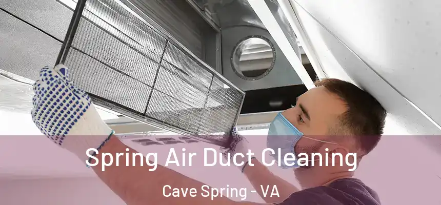 Spring Air Duct Cleaning Cave Spring - VA